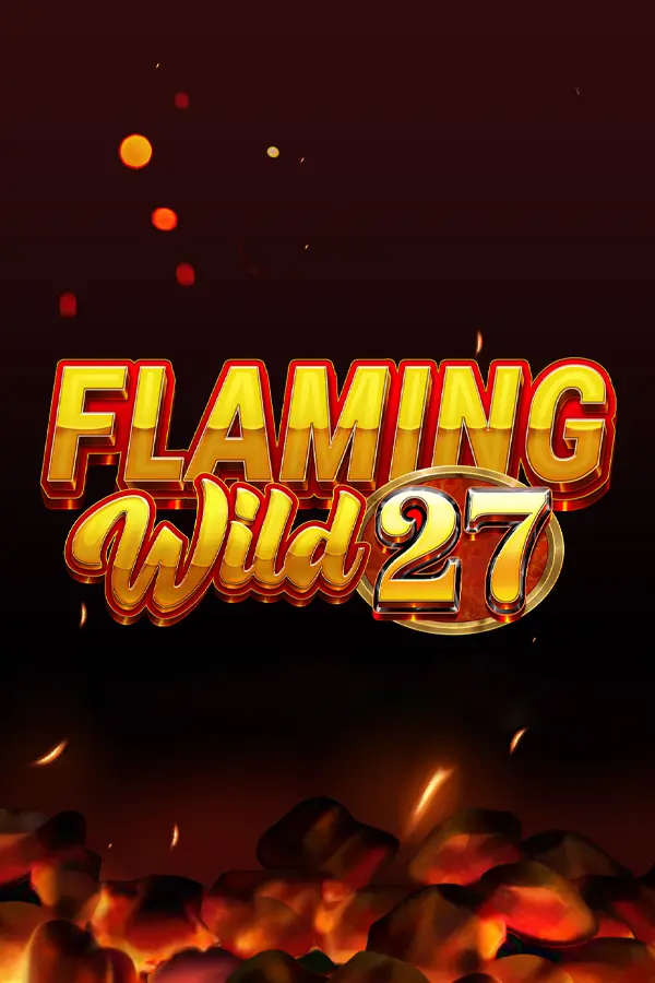 Flaming Wild 27